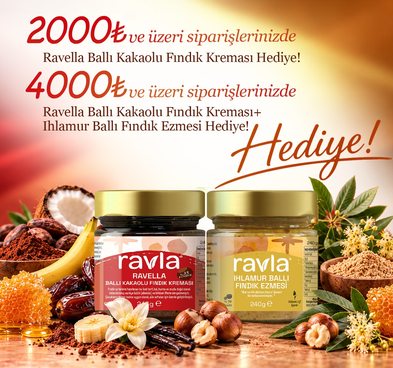2000TL ve 4000TL üzerine Ravella ve Fındık Ezmesi Hediye
